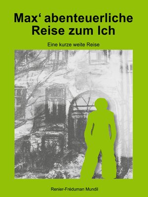 cover image of Max' abenteierliche Reise zum Ich